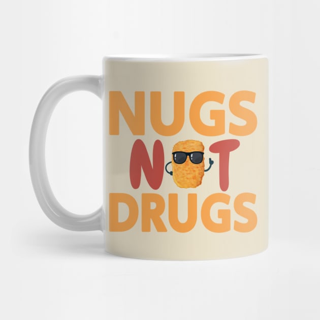 Nugs Not Drugs by HANASUISI